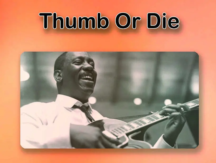 Thumb or Die