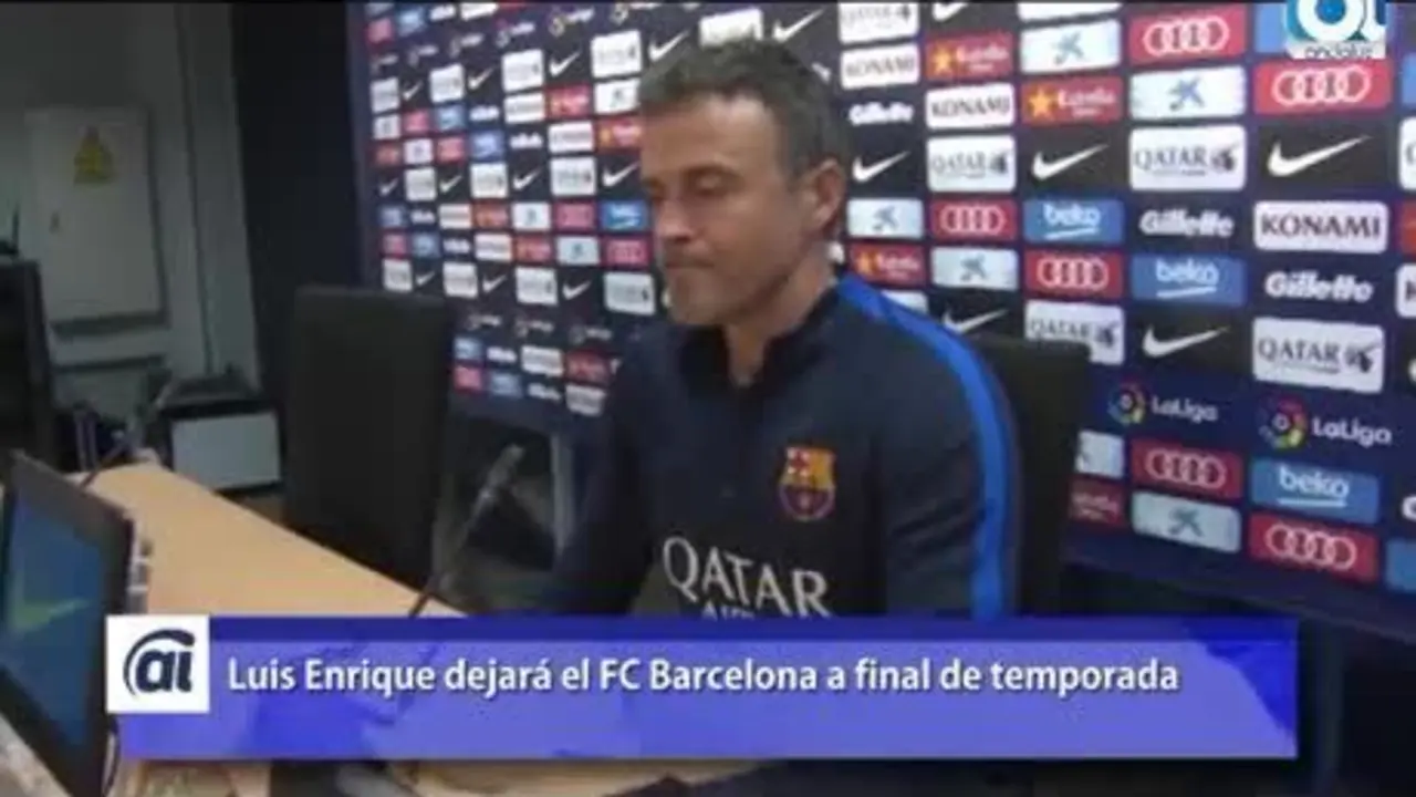 Luis Enrique anuncia su marcha del Bar&ccedil;a